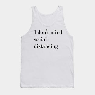 I Don't Mind Social Distancing. Tank Top